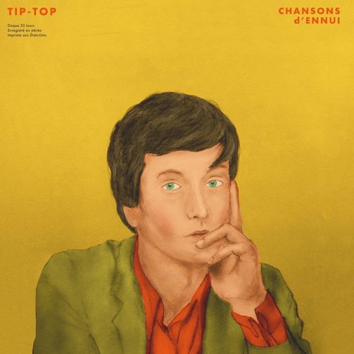 CHANSONS d’ENNUI TIP-TOP