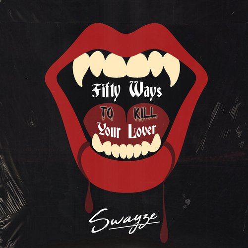 50 Ways To Kill Your Lover