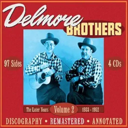 Delmore Brothers 2: Later Years 1933-1952