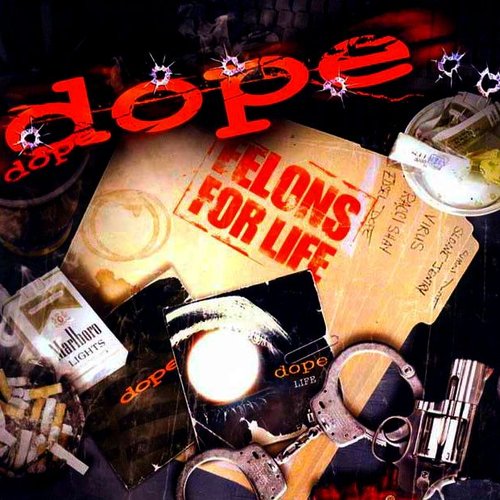 Felons for Life — Dope | Last.fm