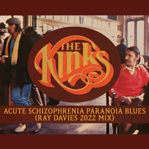 Acute Schizophrenia Paranoia Blues (Ray Davies 2022 Mix)