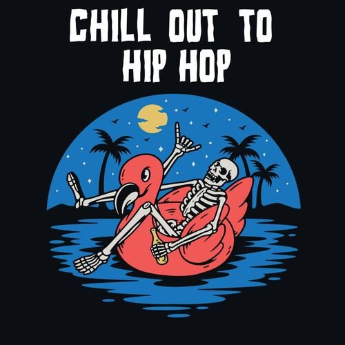 Chill Out To Hip Hop