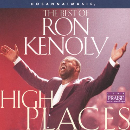 High Places: The Best Of Ron Kenoly