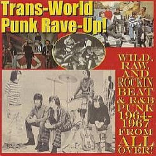 Trans-World Punk Rave-Up!