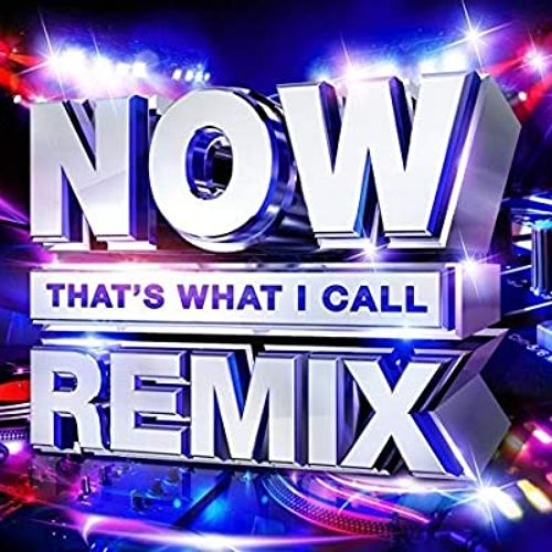 NOW That's What I Call Remix