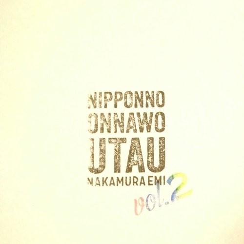 NIPPONNO ONNAWO UTAU Vol.2 — NakamuraEmi | Last.fm