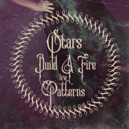 Build A Fire & Patterns