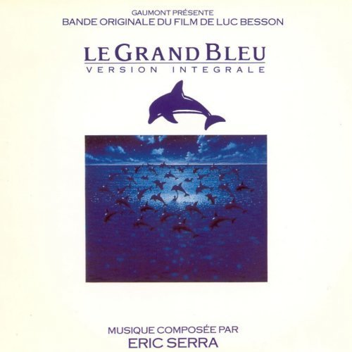 Le grand bleu (Version intégrale) [Original Motion Picture Soundtrack] [Remastered]