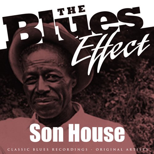 The Blues Effect - Son House
