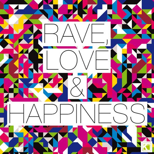 Rave, Love & Happiness (The Ultimate Summer of Rave)