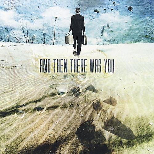 And Then There Was You