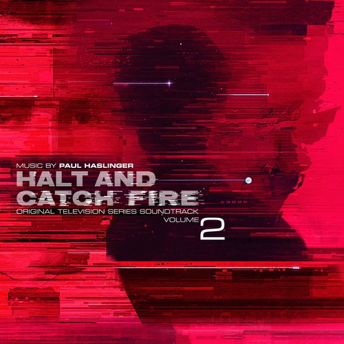 Halt and Catch Fire, Vol. 2 (Original Television Series Soundtrack)