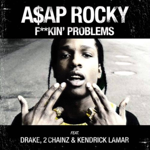 F**kin' Problems (feat. Drake, 2 Chainz & Kendrick Lamar)