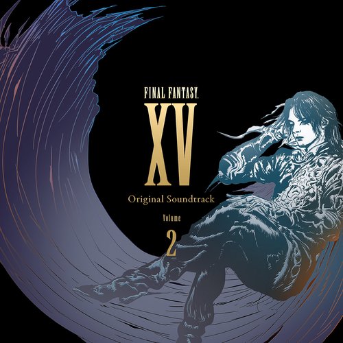 FINAL FANTASY XV: Original Soundtrack, Volume 2