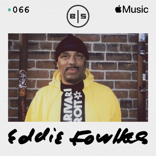 Beats In Space 066: Eddie Fowlkes (DJ Mix)
