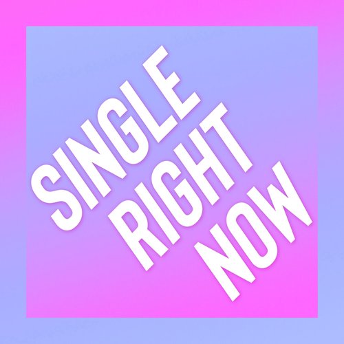 Single Right Now - Single