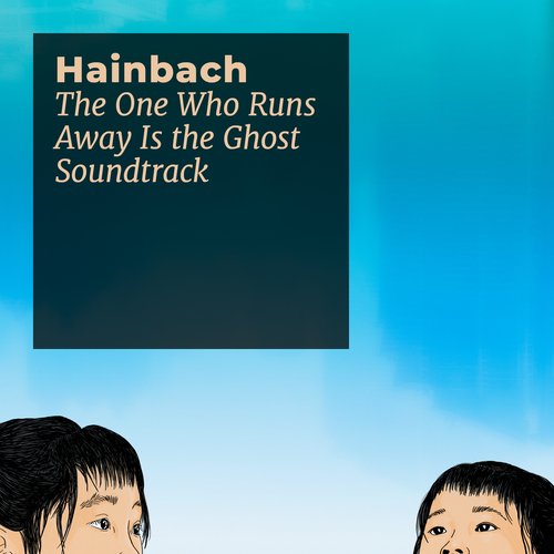 The One Who Runs Away Is the Ghost Soundtrack