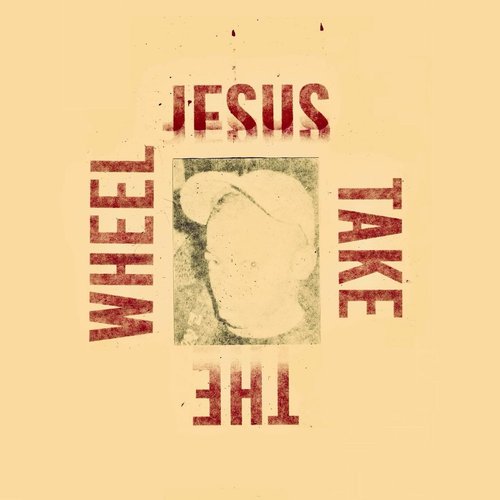 Jesus Take The Wheel