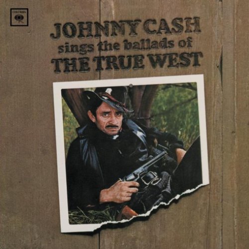 Johnny Cash Sings the Ballads of the True West