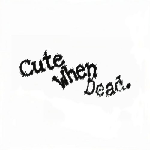 CuteWhenDead II