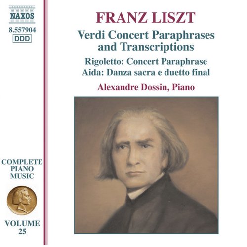 Liszt Complete Piano Music, Vol. 25: Verdi Paraphrases & Transcriptions