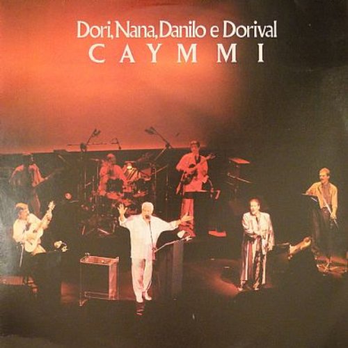 Dori, Nana, Danilo e Dorival Caymmi (Ao Vivo No Rio De Janeiro / 1987)