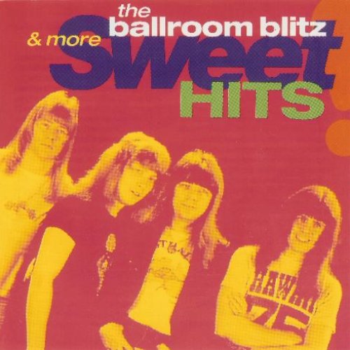 The Ballroom Blitz More Sweet Hits Sweet Last Fm