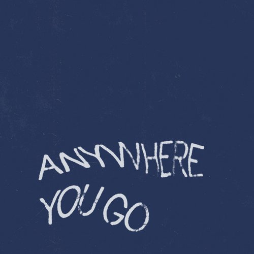 Anywhere You Go - Single