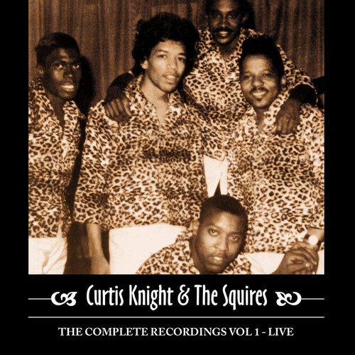 Curtis Knight & The Squires - The Complete Recording