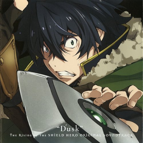 The Rising of the Shield Hero Original Soundtrack “Dusk”