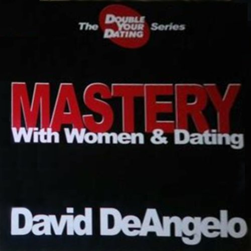 Mastery with Women & Dating — David DeAngelo | Last.fm