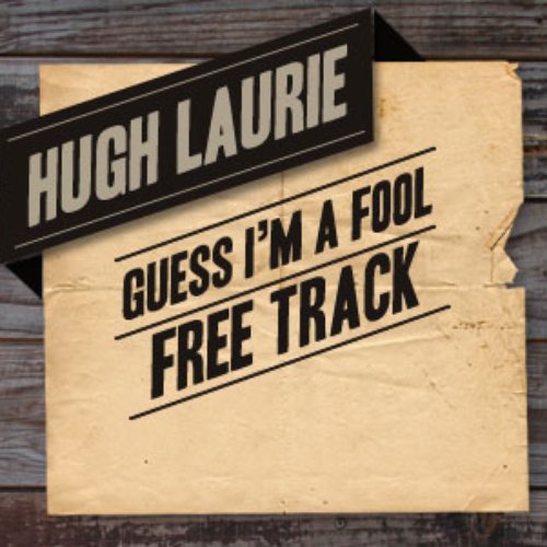 Guess I'm A Fool — Hugh Laurie | Last.fm