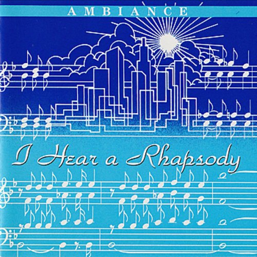 I Hear A Rhapsody
