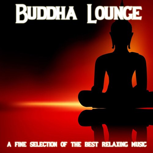 Buddha Lounge (A Fine Selection of the Best Lounge Music)