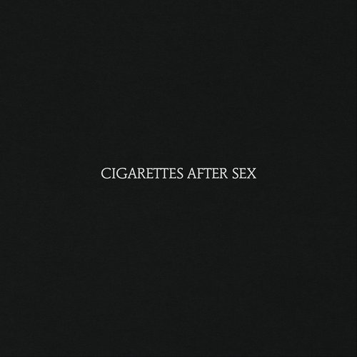 Cigarettes After Sex [Explicit]