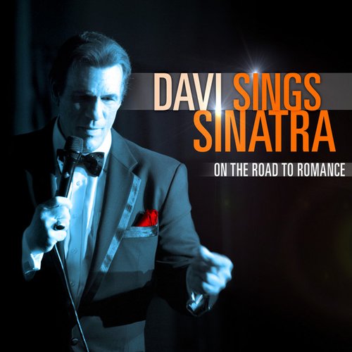 Davi Sings Sinatra - On The Road to Romance