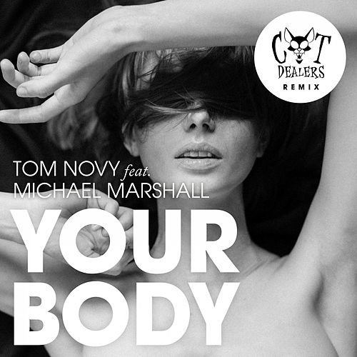 Your Body (feat. Michael Marshall) [Cat Dealers Remix]