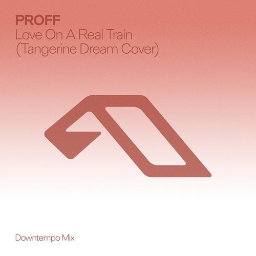 Love On A Real Train (Tangerine Dream Cover) [Downtempo Mix]