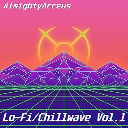 Lo-Fi/Chillwave Vol. 1