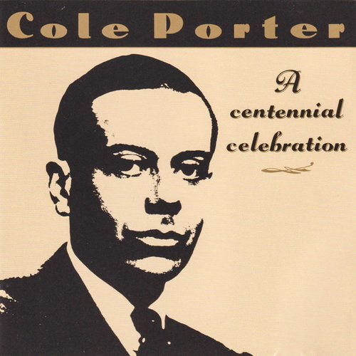 Cole Porter A Centennial Celebration