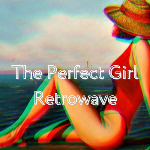 The Perfect Girl Retrowave