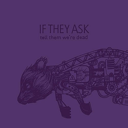 If They Ask Tell Them We're Dead