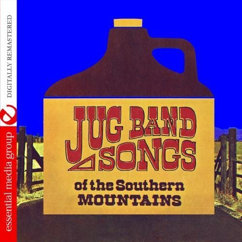 Jug Band Songs Of The Southern Mountains