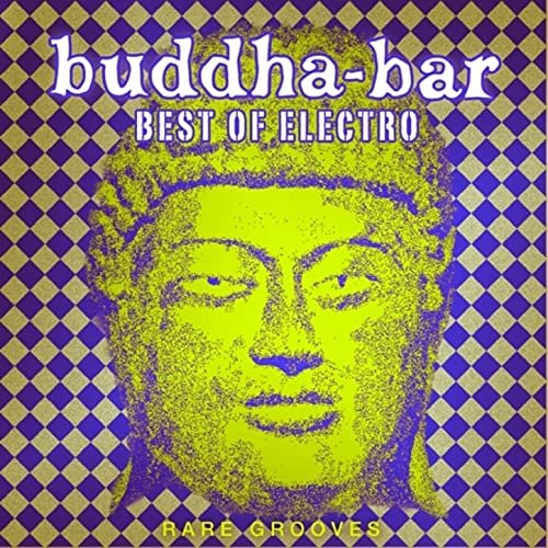 Buddha Bar Best of Electro : Rare Grooves