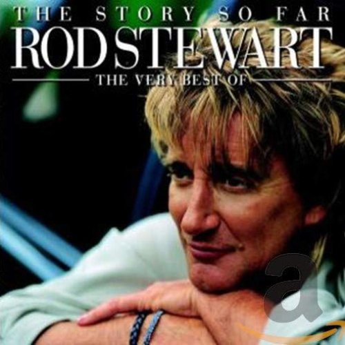 The Story So Far: The Very Best of Rod Stewart