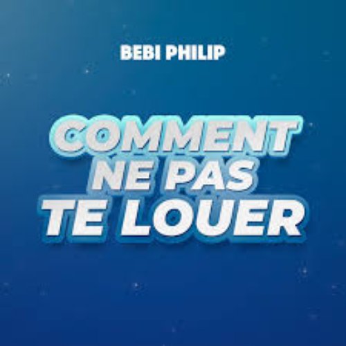 Comment ne pas te louer - Single