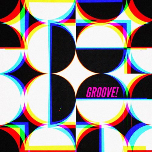 GROOVE!