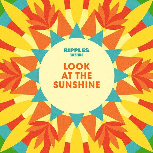 Ripples Presents: Look at the Sunshine