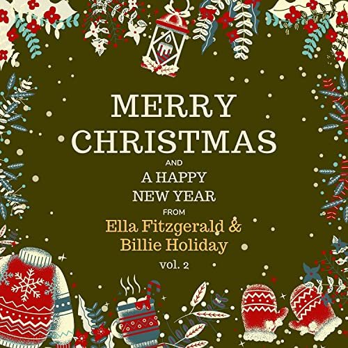 Merry Christmas and a Happy New Year from Ella Fitzgerald & Billie Holiday, Vol. 2