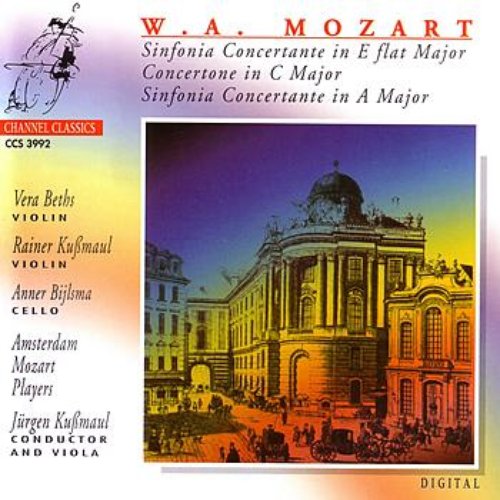 W. A. Mozart: Sinfonia Concertante in E flat Major / Concertone in C Major / Sinfonia Concertante in A Major